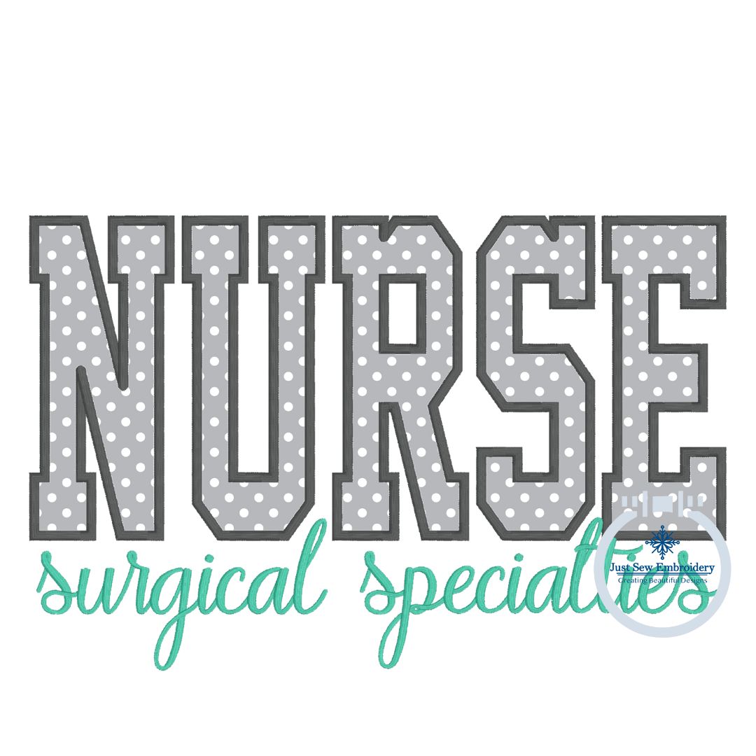 NURSE Block Satin Applique Embroidery Surgical Specialties Satin Script Nursing Six Sizes 5x7, 8x8, 9x9, 6x10, 7x12 and 8x12 Hoop