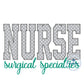 NURSE Block ZigZag Applique Embroidery Surgical Specialties Satin Script Nursing Six Sizes 5x7, 8x8, 9x9, 6x10, 7x12 and 8x12 Hoop