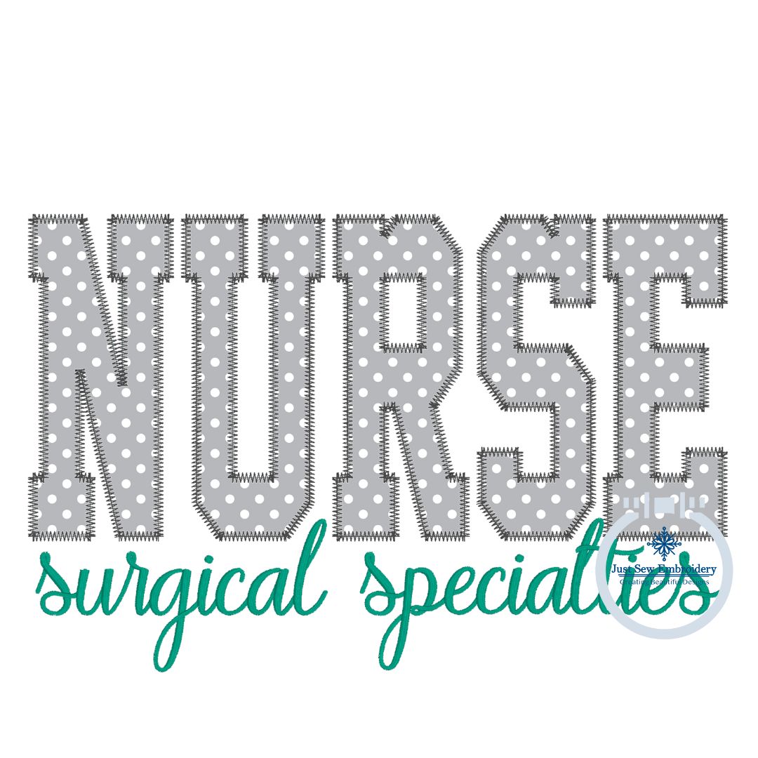 NURSE Block ZigZag Applique Embroidery Surgical Specialties Satin Script Nursing Six Sizes 5x7, 8x8, 9x9, 6x10, 7x12 and 8x12 Hoop