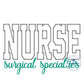 NURSE Block ZigZag Applique Embroidery Surgical Specialties Satin Script Nursing Six Sizes 5x7, 8x8, 9x9, 6x10, 7x12 and 8x12 Hoop