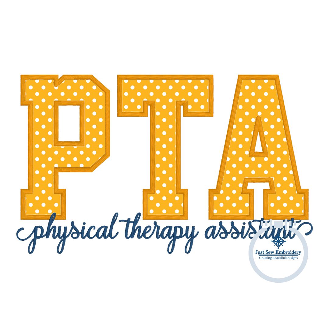 PTA Physical Therapy Assistant Satin Applique Embroidery Satin Script Two Sizes 6x10 and 7x12 Hoop