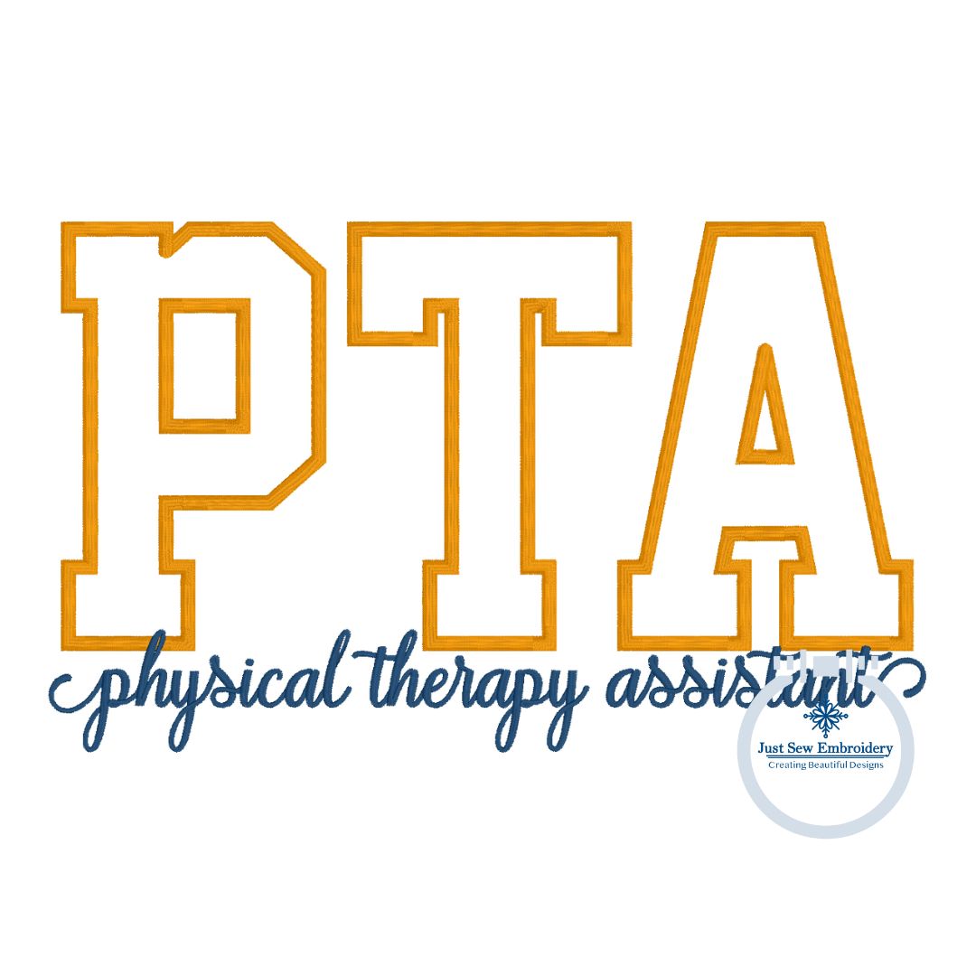 PTA Physical Therapy Assistant Satin Applique Embroidery Satin Script Two Sizes 6x10 and 7x12 Hoop