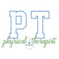 PT Physical Therapist Satin Applique Embroidery Satin Script Five Sizes 5x7, 8x8, 6x10, 7x12, and 8x12 Hoop