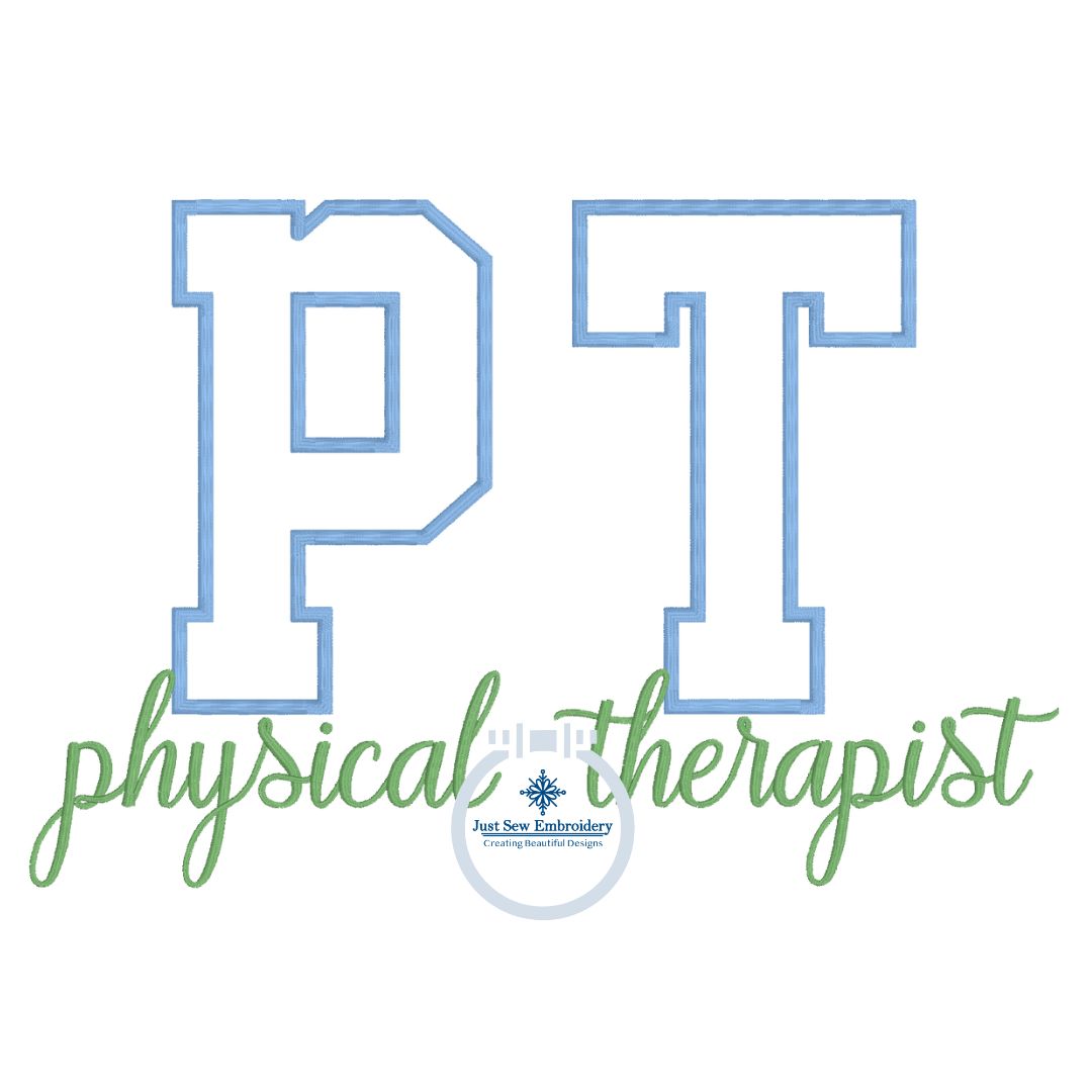 PT Physical Therapist Satin Applique Embroidery Satin Script Five Sizes 5x7, 8x8, 6x10, 7x12, and 8x12 Hoop