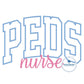 PEDS Arched Applique Nurse Satin ScriptEmbroidery Nursing Nurses Design Five Sizes 5x7, 8x8, 6x10, 7x12, and 8x12 Hoop