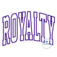 ROYALTY Arched Satin Applique Embroidery Design Six Sizes 5x7, 8x8, 9x9, 6x10, 7x12, and 8x12 Hoop