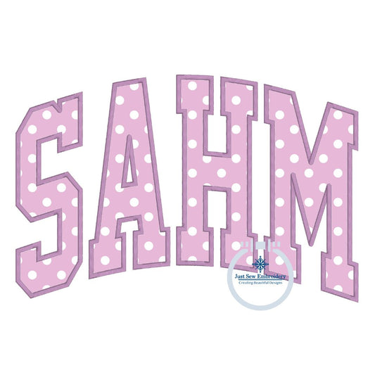 SAHM Stay At Home Mom Arched Applique Satin Stitch Embroidery Design Five Sizes 5x7, 8x8, 6x10, 7x12, and 8x12