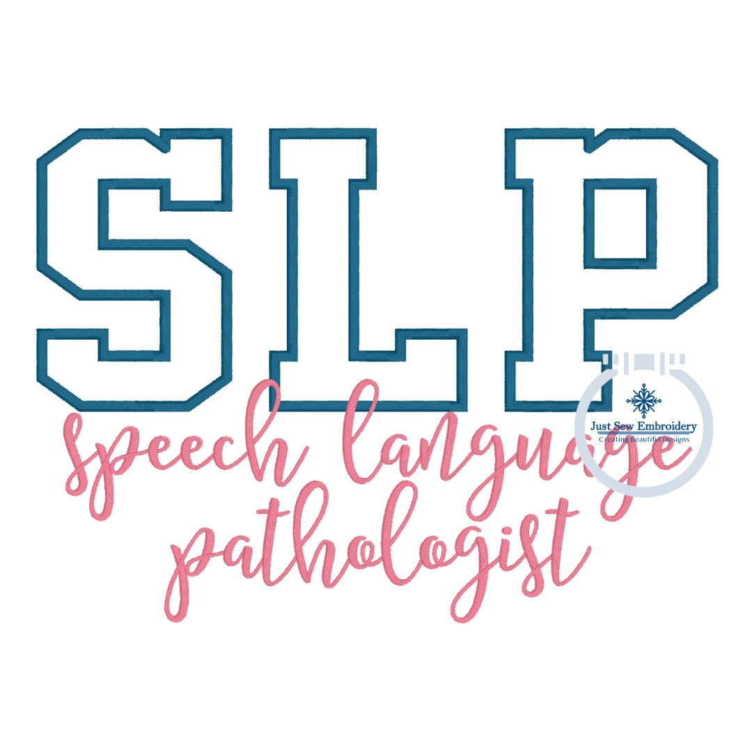 SLP Block Satin Applique Embroidery Script Speech Language Pathologist Five Sizes 5x7, 8x8, 6x10, 7x12, and 8x12 Hoop