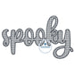 SPOOKY Script Applique Embroidery Design Zigzag Stitch Four Sizes 5x7, 8x8, 6x10, and 7x12 Hoops