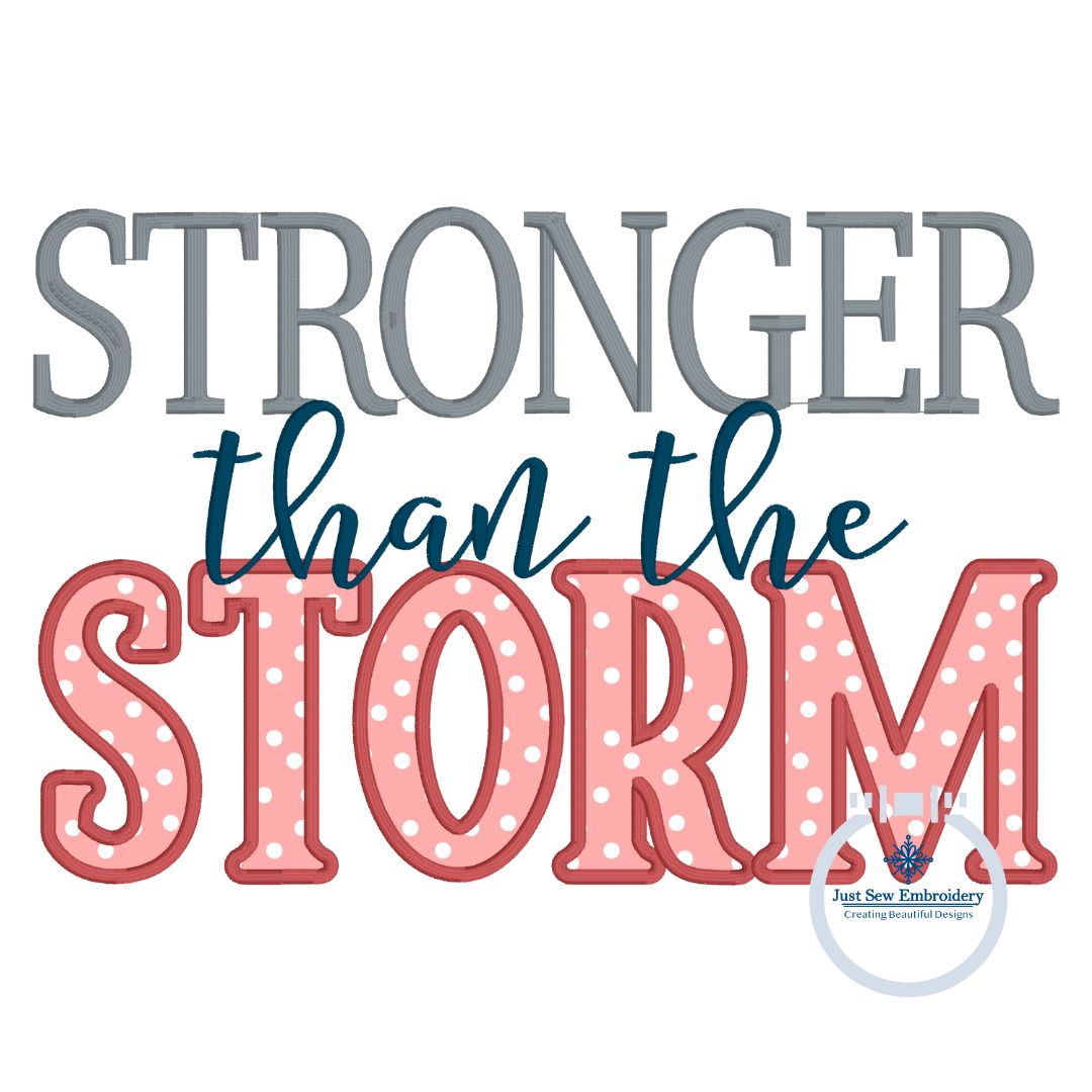 Stronger than the Storm Applique Embroidery Design Machine Embroidery Satin Edge Five Sizes 5X7, 8X8, 6x10, 7X12, 8x12 Hoop