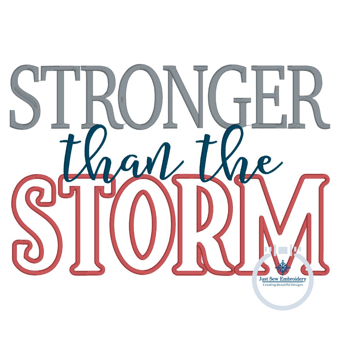 Stronger than the Storm Applique Embroidery Design Machine Embroidery Satin Edge Five Sizes 5X7, 8X8, 6x10, 7X12, 8x12 Hoop