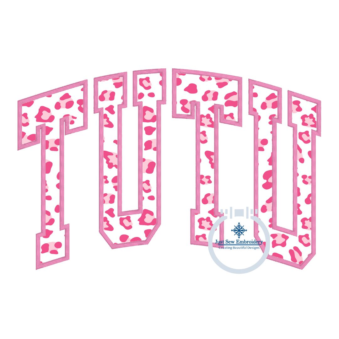 TUTU Arched Applique Embroidery Design Satin Stitch Edge Six Sizes 5x7, 8x8, 9x9, 6x10, 7x12, and 8x12 Hoop