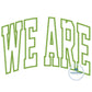 We Are Arched Satin Applique Embroidery Design Outline Six Sizes 5x7, 8x8, 9x9, 6x10, 7x12, and 8x12 Hoop