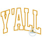 Y'ALL Arched Applique Embroidery Design Satin Edge Seven Sizes 6x6, 5x7, 8x8, 9x9, 6x10, 7x12, and 8x12 Hoop