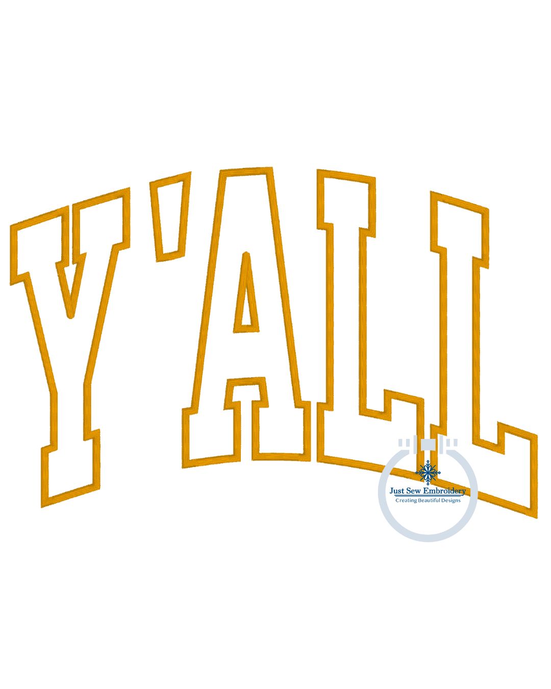 Y'ALL Arched Applique Embroidery Design Satin Edge Seven Sizes 6x6, 5x7, 8x8, 9x9, 6x10, 7x12, and 8x12 Hoop