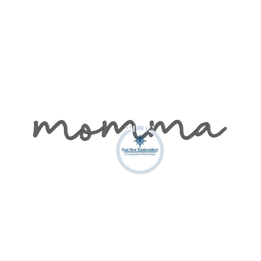 Momma Simple Script Embroidery Design Satin Stitch Nine Sizes 4 Inches - 12 Inches Wide