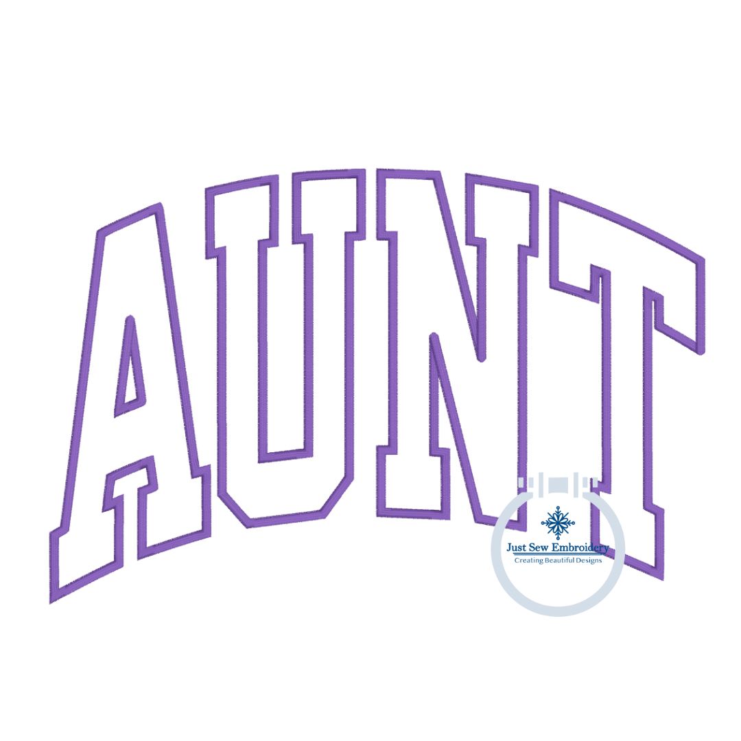 AUNT Arched Applique Embroidery Design Satin Stitch Four Sizes 5x7, 6x10, 8x8, and 8x12 Hoop