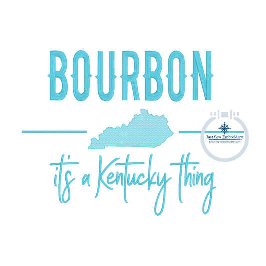 Bourbon It's a Kentucky Thing Saying Embroidery Design Satin Stitch Two Sizes 5x7 Hoop 8x12 Hoop