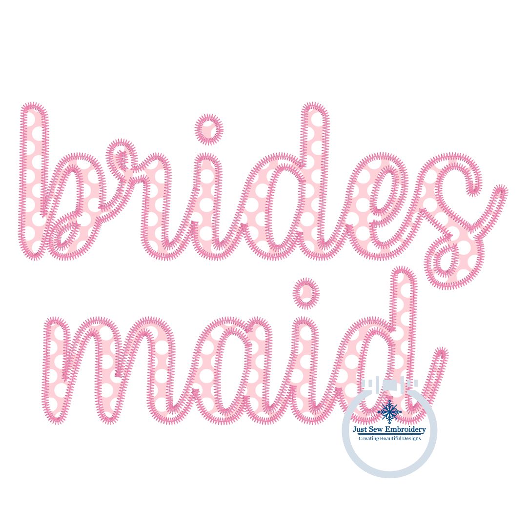 Bridesmaid Applique Embroidery Script Design with Zigzag Edge Stitch in Two Sizes 6x10 and 8x12 Hoop