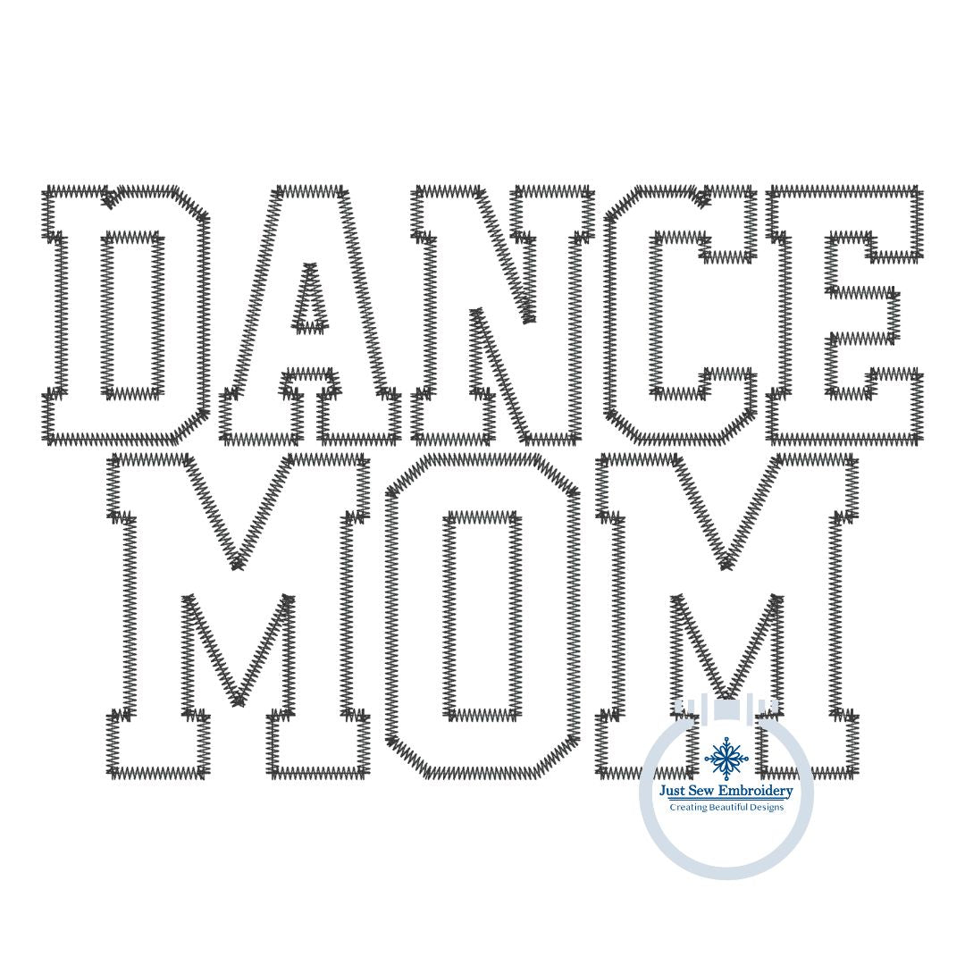 DANCE MOM Applique Embroidery Design Zigzag Stitch Four Sizes 5x7, 8x8, 6x10, and 8x12 Hoop