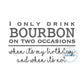 Drink Bourbon Birthday Saying Embroidery Design Satin Stitch Sized for 5x7 Hoop