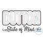 Dutton State of Mind Design Applique Embroidery Satin, Zigzag, and Raggy Edge Stitch Yellowstone Four Sizes 5x7, 8x8, 6x10 and 8x12 Hoop
