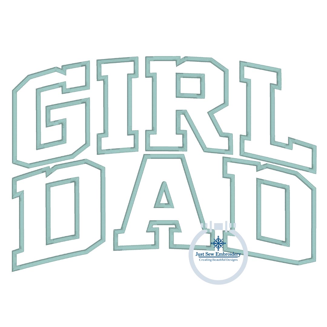 GIRL DAD Arched Applique Embroidery Design Satin Stitch Father's Day Gift Five Sizes 5x7, 8x8, 6x10, 7x12 and 8x12 Hoop