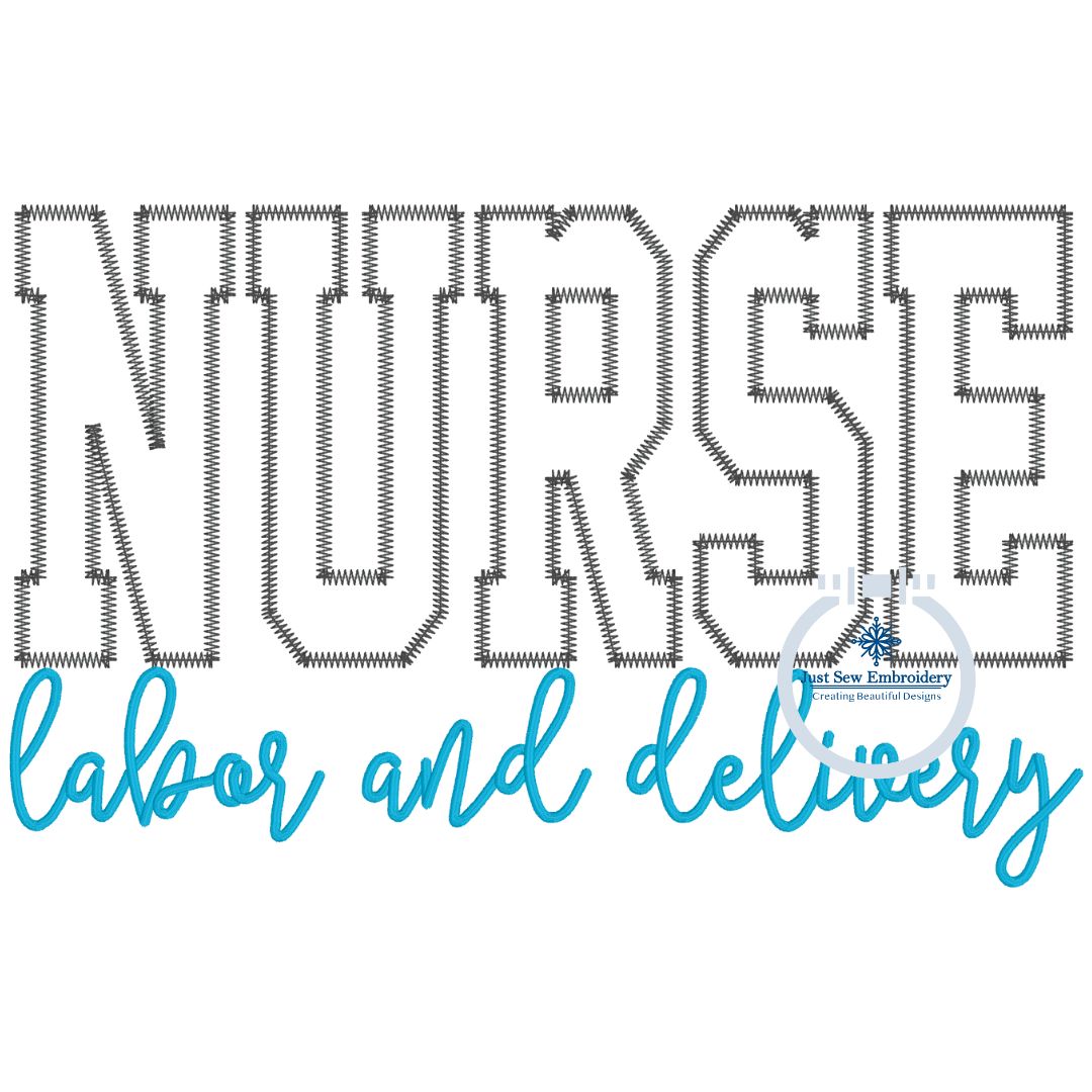 NURSE Block ZigZag Applique Embroidery Labor and Delivery Satin Script Nursing Five Sizes 5x7, 8x8, 6x10, 7x12 and 8x12 Hoop