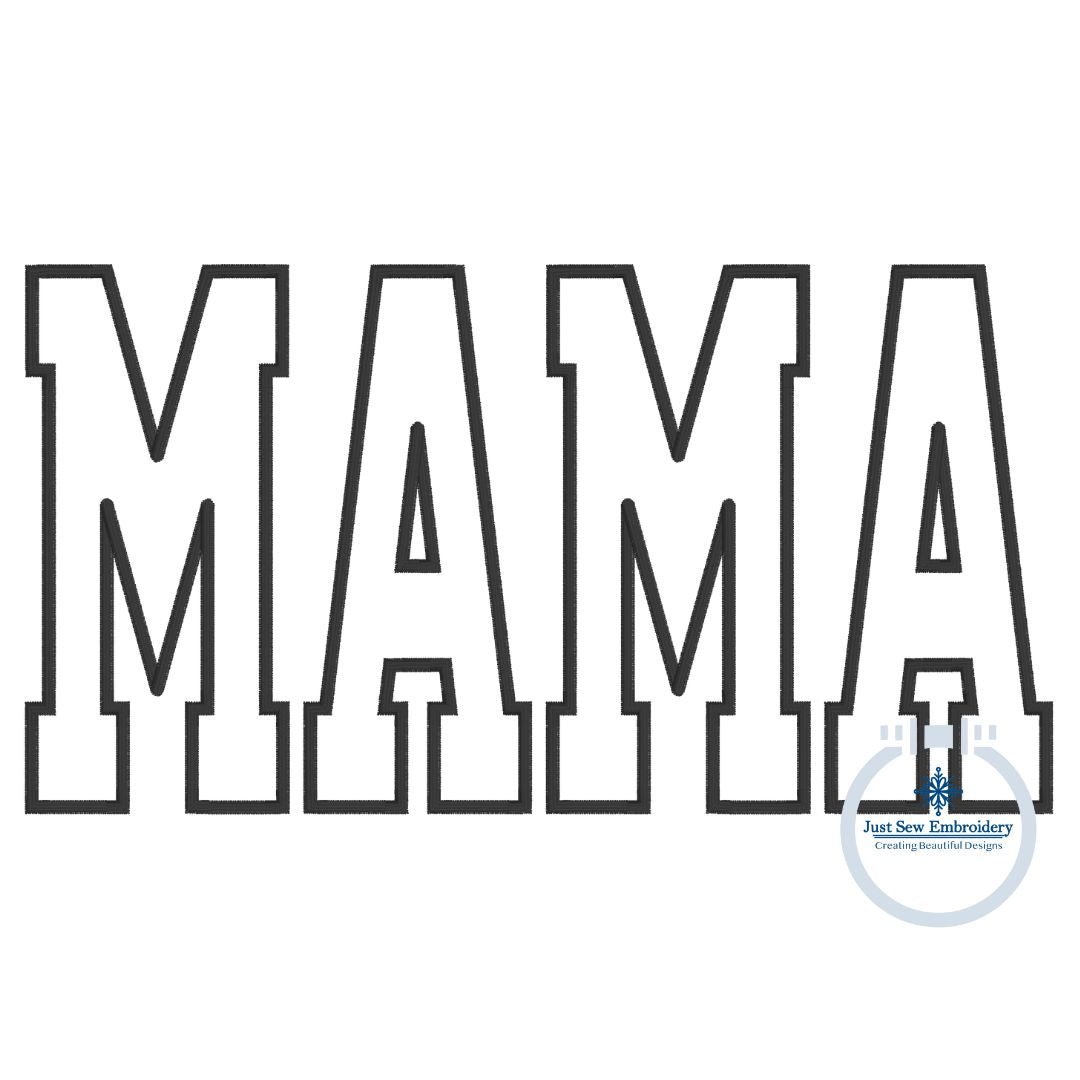 MAMA Applique Embroidery Design Satin Edge Stitch Academic Font Mother's Day Gift Four Sizes 5x7, 8x8, 6x10, and 8x12 Hoop