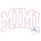 MIMI Arched Applique Embroidery Design Zigzag Stitch Four Sizes Grandma Mother's Day Gift 5x7, 6x10, 8x8, 8x12 Hoop