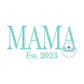 MAMA Tall Embroidery Design Mother's Day Gift Three Sizes and Four Est Years 5x7, 6x10, and 8x12 Hoop 2020, 2021, 2022, 2023