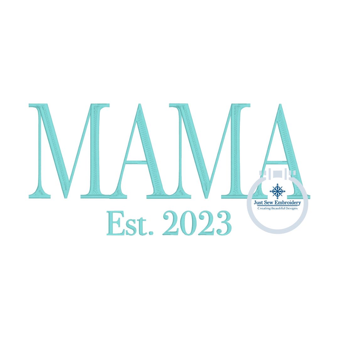 MAMA Tall Embroidery Design Mother's Day Gift Three Sizes and Four Est Years 5x7, 6x10, and 8x12 Hoop 2020, 2021, 2022, 2023