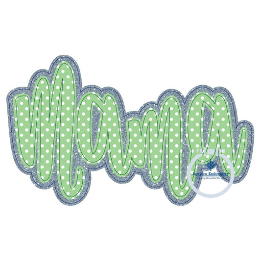 Mama Script Double Applique Embroidery Design Bean Raggy Edge Stitch Four Sizes 5x7, 6x10, 8x8, 7x12 Hoop