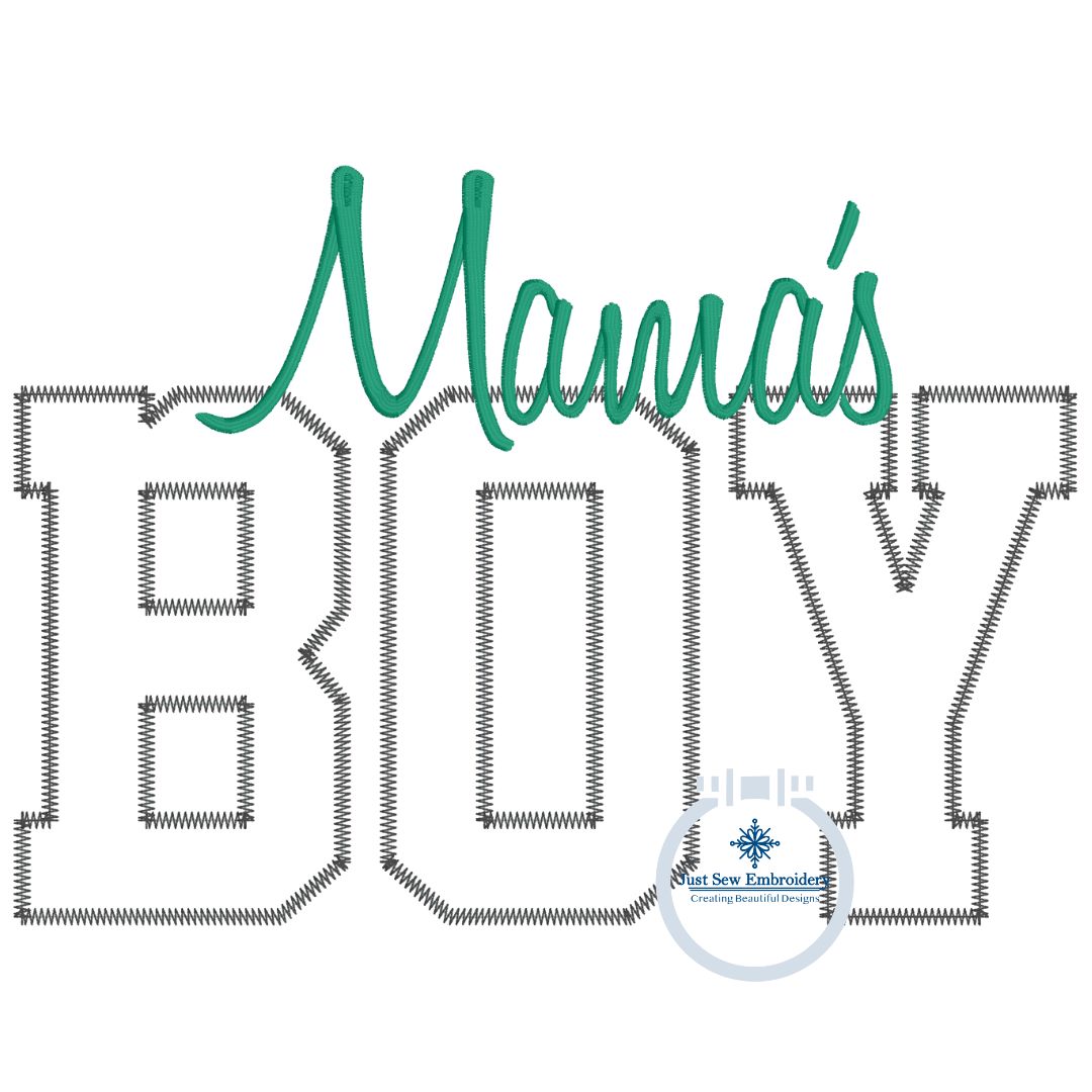 Mama's Boy Applique with Satin Script Embroidery Design Zigzag Edge Stitch Five Sizes 5x7, 8x8, 6x10, 7x12, and 8x12 Hoop