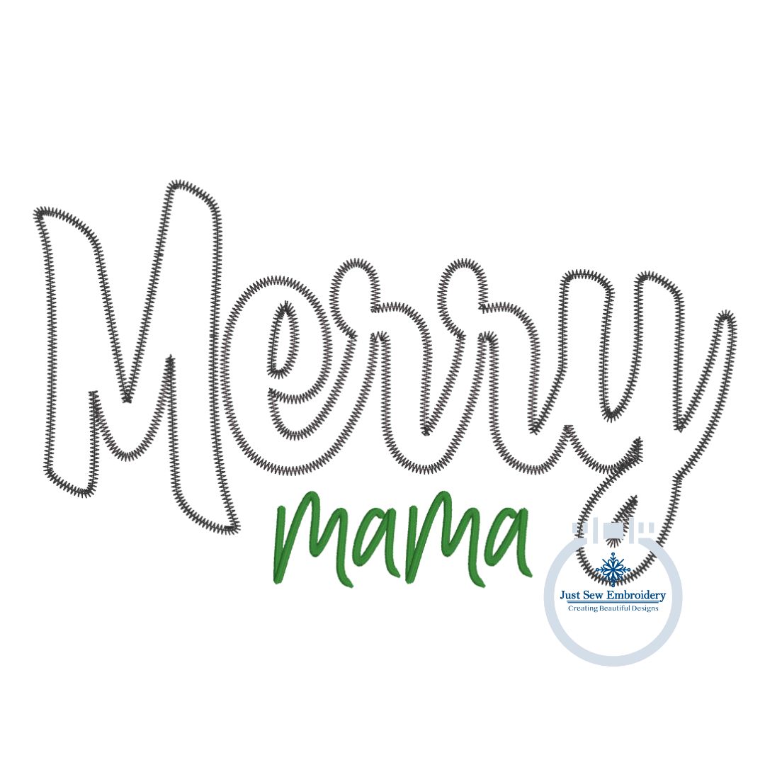 Merry Mama Applique Machine Embroidery Design with Zigzag Finishing Stitch and Satin Script Four Sizes 5x7, 8x8, 6x10, 8x12 Hoop