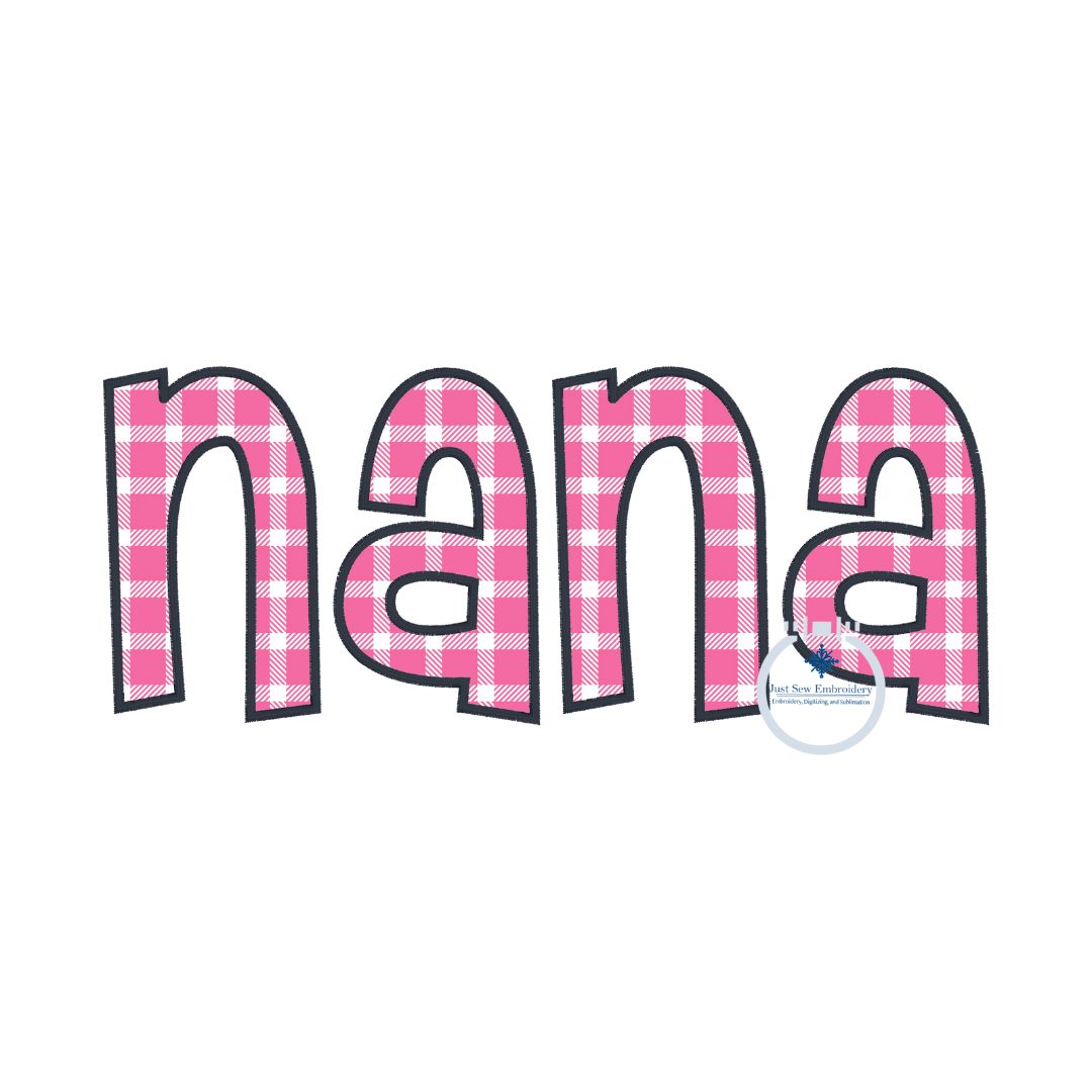 Nana Applique Embroidery Design Raggy, Satin, Zigzag Four Sizes 5x7, 6x10, 8x8, 8x12 Hoop Grandma Mother's Day Gift