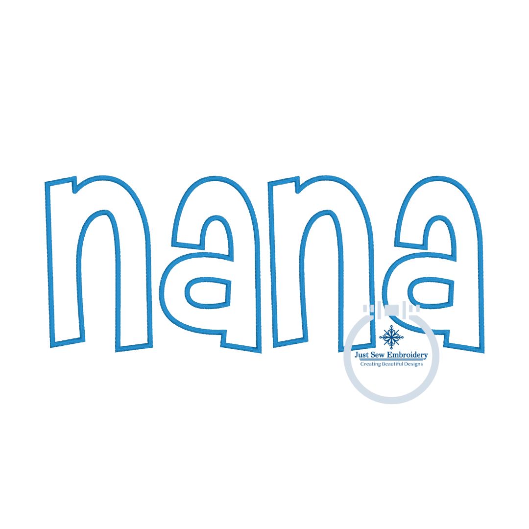 Nana Applique Embroidery Design Raggy, Satin, Zigzag Four Sizes 5x7, 6x10, 8x8, 8x12 Hoop Grandma Mother's Day Gift