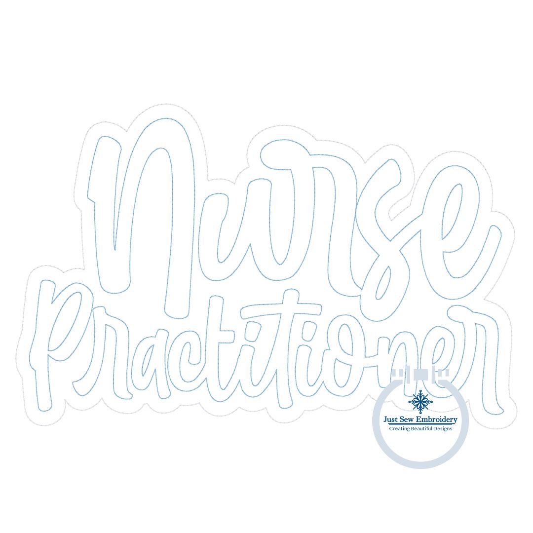 NURSE PRACTITIONER Applique Embroidery Bean Script Two Layer Nursing Design Five Sizes 5x7, 8x8, 6x10, 7x12 and 8x12 Hoop