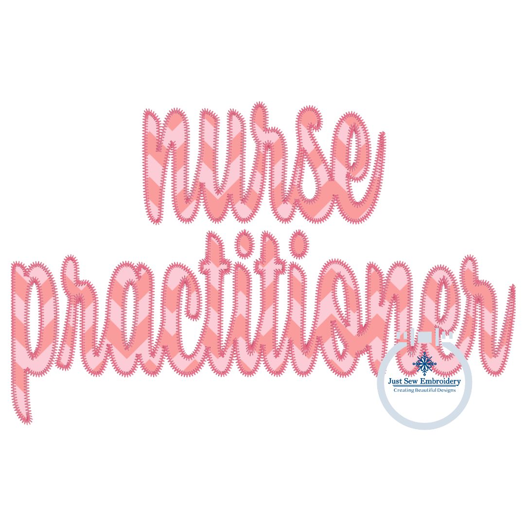 NURSE PRACTITIONER Script ZigZag Applique Embroidery Nursing Nurses Shirt Design Three Sizes 6x10, 7x12 and 8x12 Hoop