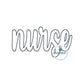 NURSE Script ZigZag Applique Embroidery Nursing Nurses Shirt Design Two Sizes 6x10 and 8x12 Hoop