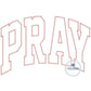 PRAY Arched Zigzag Applique Embroidery Design Five Sizes 5x7, 8x8, 6x10, 7x12, and 8x12 Hoop