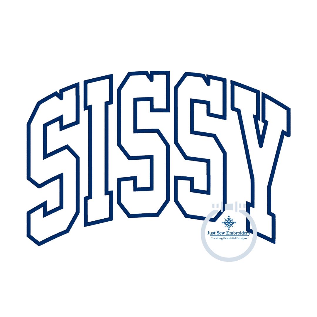 SISSY Arched Satin Applique Embroidery Design Five Sizes 5x7, 6x10, 8x8, 7x12, and 8x12 Hoop