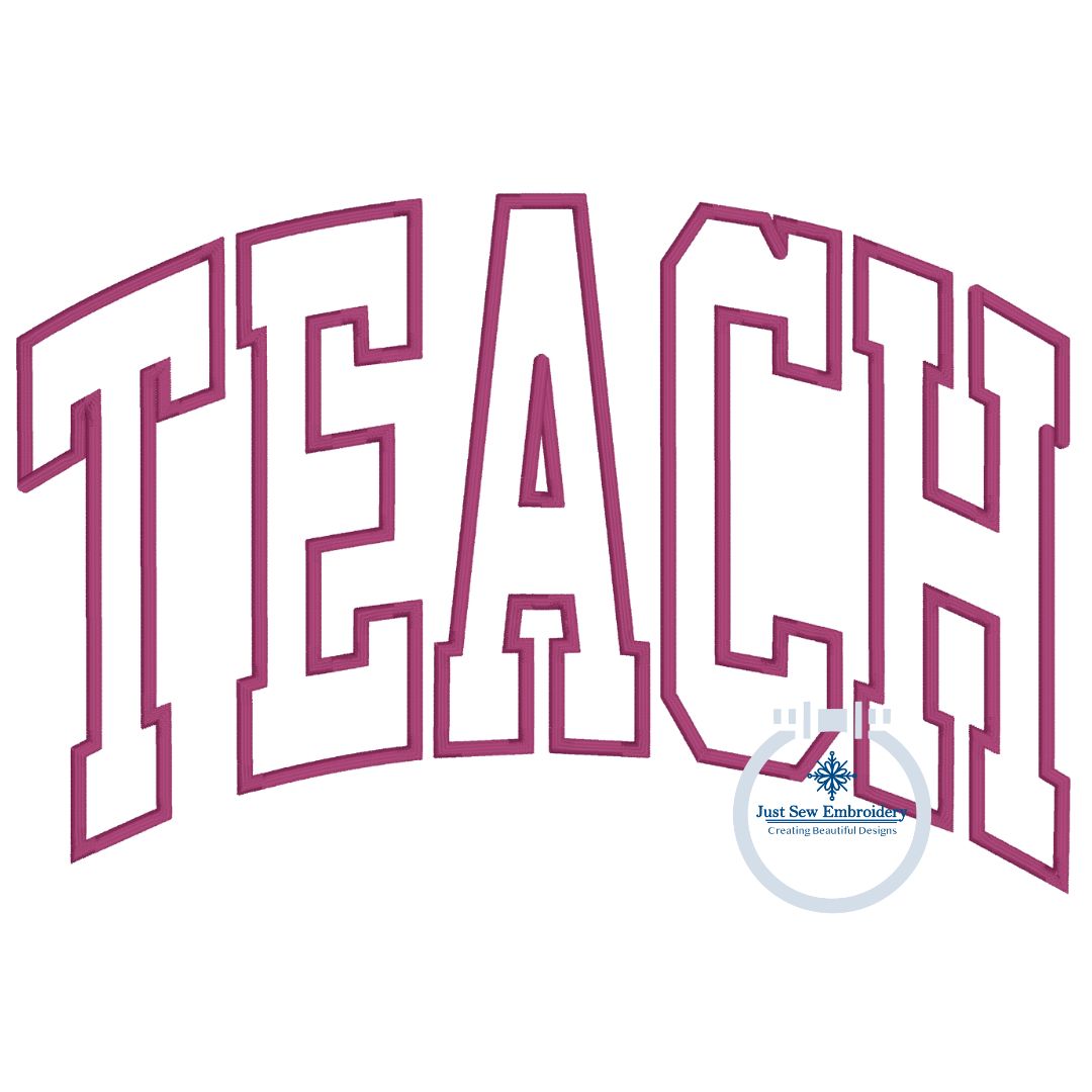 TEACH Arched Satin Applique Embroidery Teacher Design Five Sizes 5x7, 8x8, 6x10, 7x12, and 8x12 Hoop