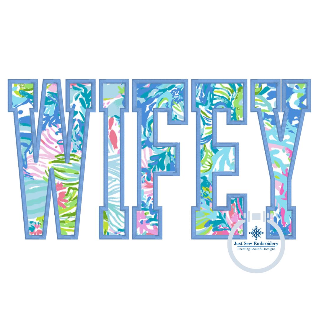 WIFEY Applique Embroidery Design Academic Font Satin Edge Stitch in Four Sizes 5x7, 6x10, 8x8, and 7x12 Hoop