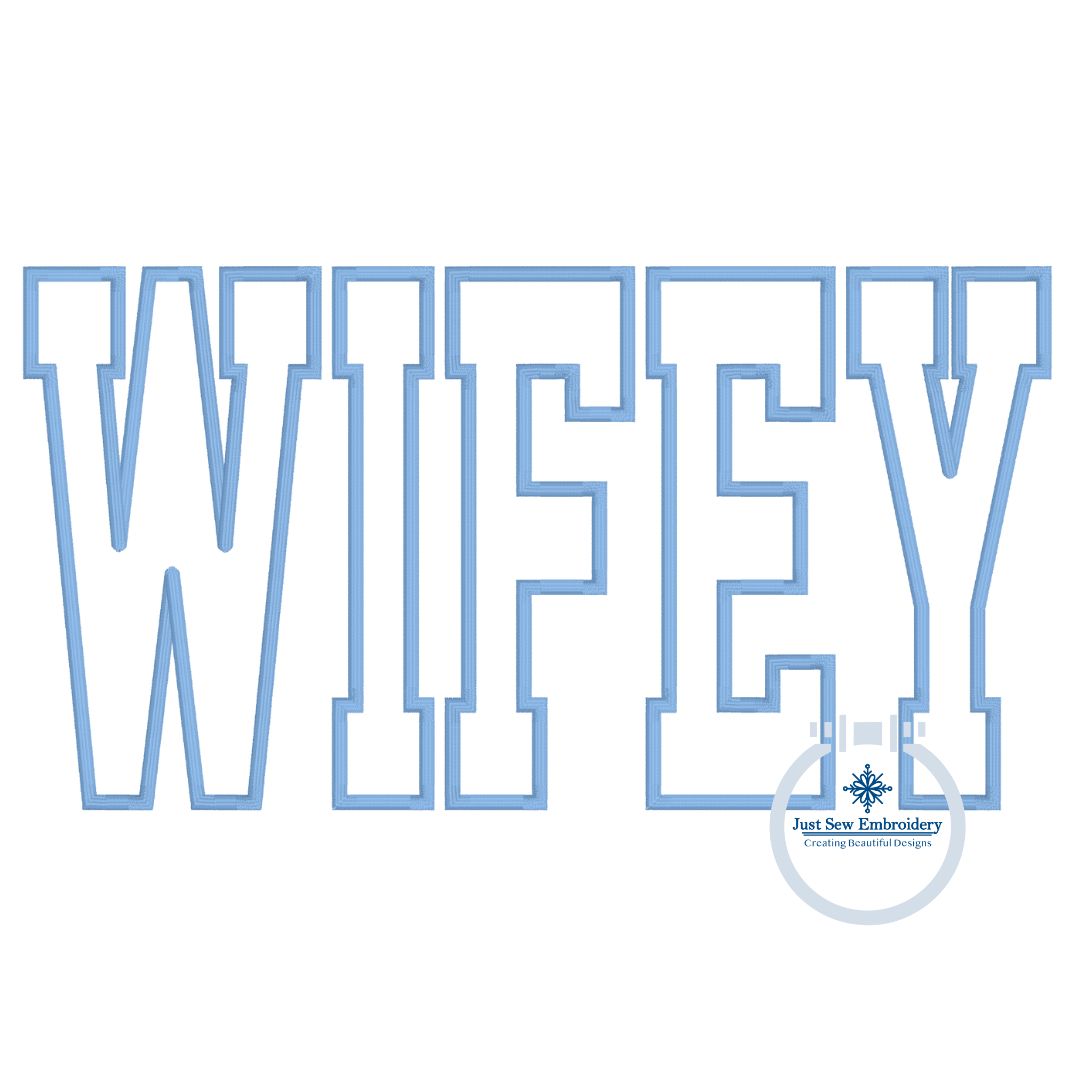 WIFEY Applique Embroidery Design Academic Font Satin Edge Stitch in Four Sizes 5x7, 6x10, 8x8, and 7x12 Hoop