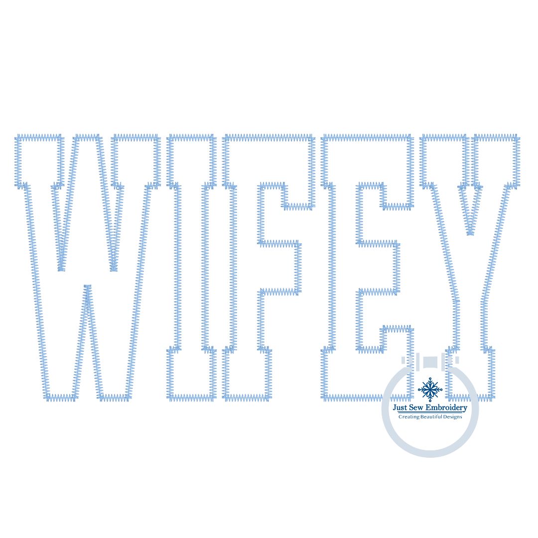 WIFEY Applique Embroidery Design Academic Font Zigzag Edge Stitch in Four Sizes 5x7, 6x10, 8x8, and 7x12 Hoop