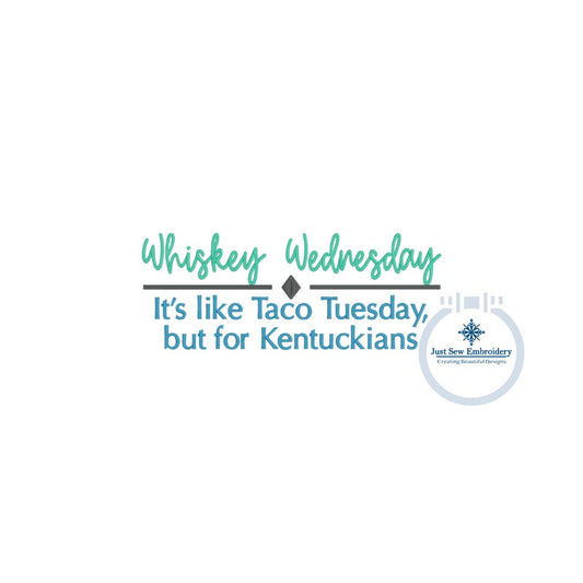 Whiskey Wednesday Kentucky Saying Embroidery Design Satin Stitch Two Sizes for 5x7 and 8x12 Hoop