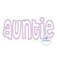 Auntie Applique Embroidery Design ZigZag Edge Stitch Aunt Mother's Day Gift Three Sizes 5x7, 6x10, and 8x12 Hoop