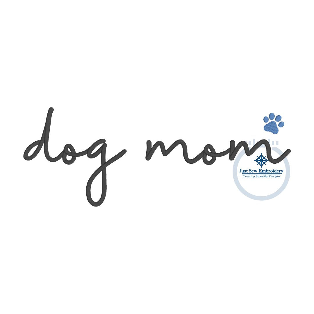 Dog Mom Satin Script Embroidery Design Satin Stitch Paw Print Five Sizes 4x4, 5x7, 8x8, 6x10, and 7x12 Hoop