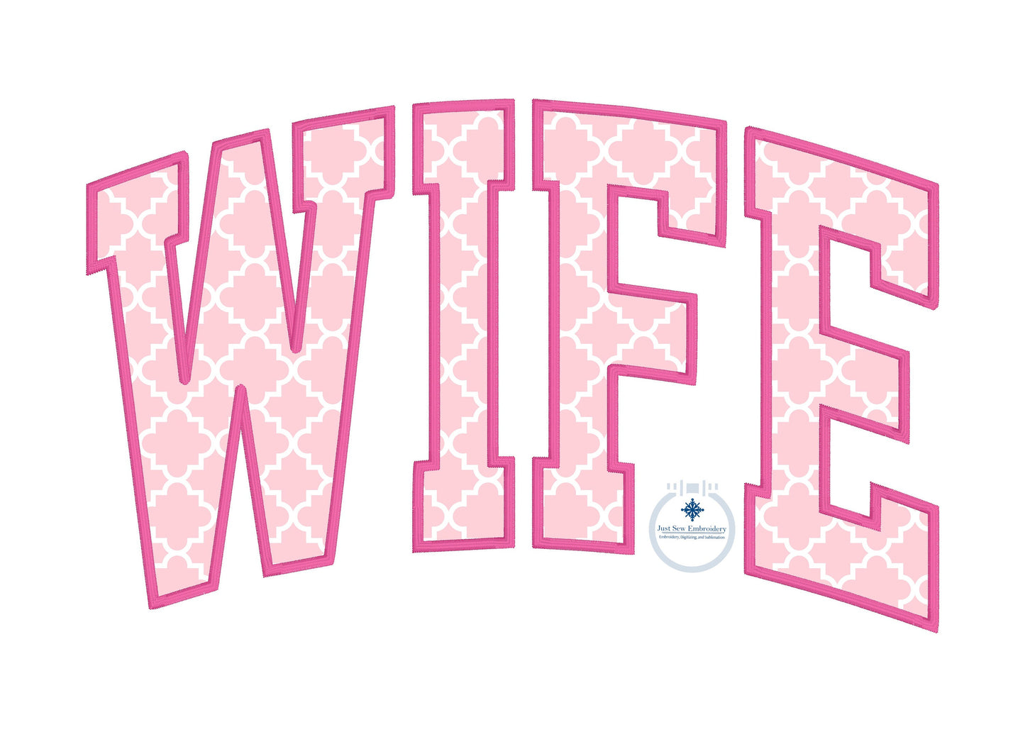 WIFE Applique Embroidery Arched Design Academic Font Satin Edge Stitch in Four Sizes 5x7, 6x10, 8x8, and 8x12 Hoop